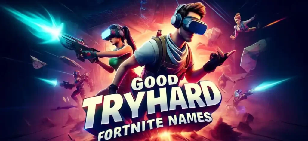 Tryhard Fortnite Names