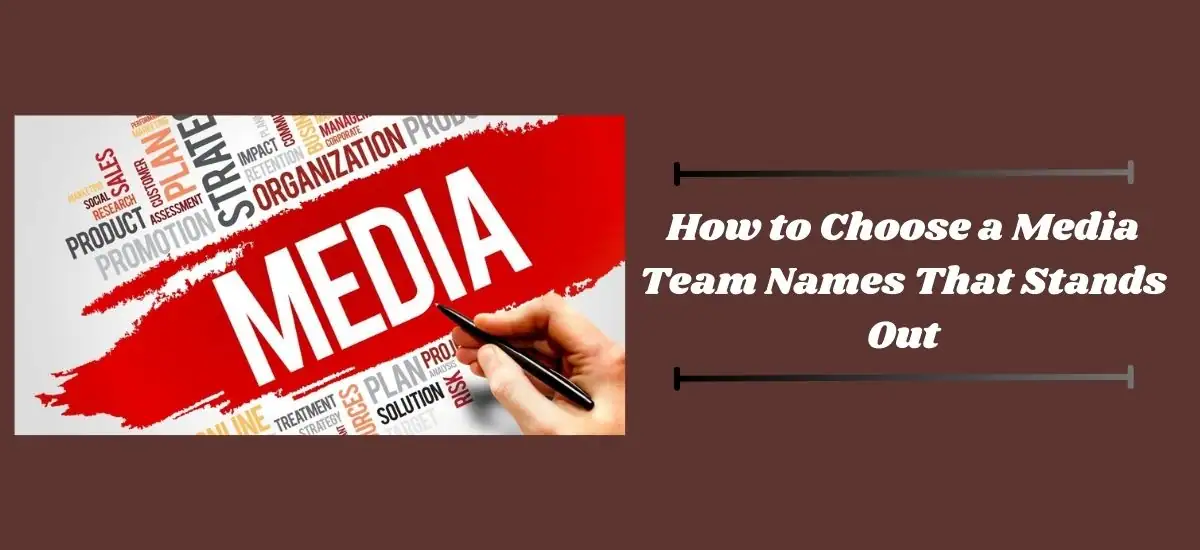 How to Choose a Media Team Names That Stands Out