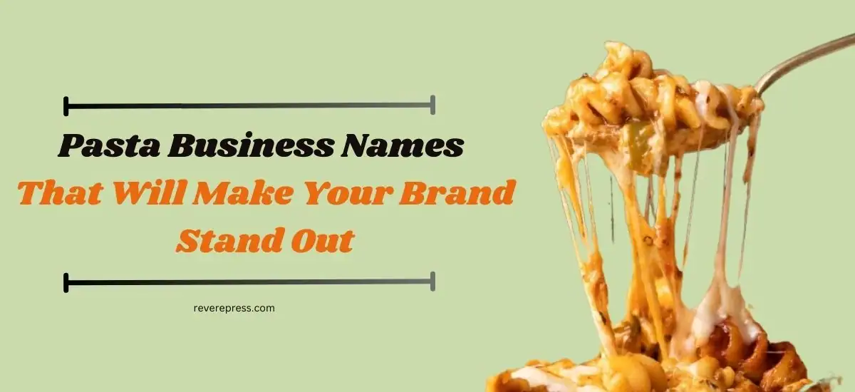 Pasta Business Names That Will Make Your Brand Stand Out - Reverpress